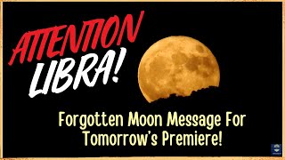 LIBRA MOON SIGNS♎️ “Forgotten Moon Message Preview of Supermoon Premierequot  Libra Tarot Reading [upl. by Sirtimid423]