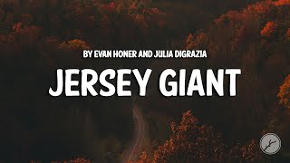 Evan Honer Julia DiGrazia  Jersey Giant Lyrics [upl. by Newton]