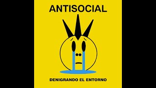 DENIGRANDO EL ENTORNO  Antisocial [upl. by Kassia420]