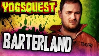 YogsQuest 3  Episode 6  Barterland [upl. by Rodrigo]