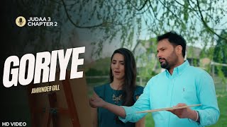 Amrinder Gill  Goriye Official Video Judaa 3 Chapter 2  Amrinder Gill New Song [upl. by Daniyal]