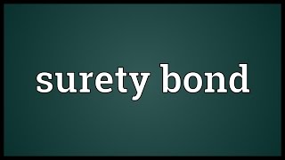 Surety bond Meaning [upl. by Arza162]