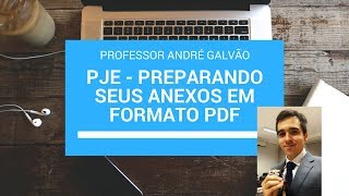 PJe  Preparando e convertendo os anexos em PDF [upl. by Raymond]