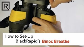 How to SetUp BlackRapids Binoc Breathe Strap [upl. by Tarr]