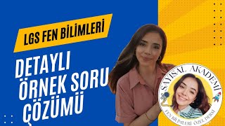 MEB FEN BÄ°LÄ°MLERÄ° Ã–RNEK LGS SORU Ã‡Ã–ZÃœMLERÄ°  DETAYLI KONU ANLATIMI TARZINDA [upl. by Nasia]