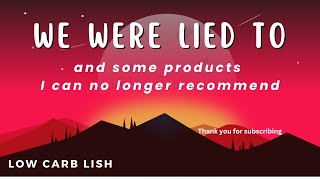 We Were Lied To and Products I can no longer recommend [upl. by Virgilio]