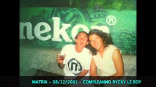 MATRIX 8122001  COMPLEANNO RICKY LE ROY  FRANCHINO [upl. by Atirehs]