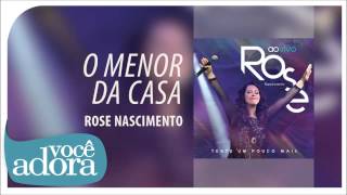 Rose Nascimento  O Menor da Casa Tente Um Pouco Mais Áudio Oficial [upl. by Alleusnoc]