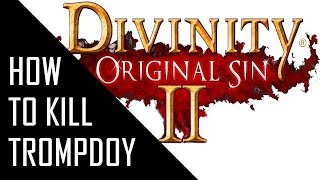 DIVINITY 2 how to kill TROMPDOY [upl. by Lucian]