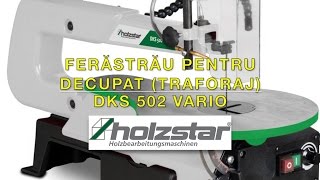 Ferastrau pentru decupat traforaj HOLZSTAR DKS 502 VARIO [upl. by Rabbaj861]