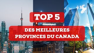 Les 5 Meilleures Provinces du Canada [upl. by Aicaca]