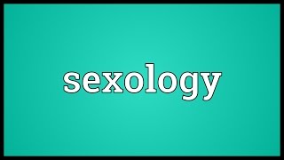 Sexology Meaning [upl. by Ahsoyek]