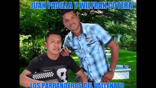 SE ACABA MI VIDAJUAN PADILLA Y WILFRAN COTERA [upl. by Dreddy334]