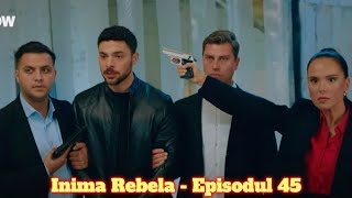 Inima Rebela  Episodul 45 în Romănă inimarebela [upl. by Minerva184]