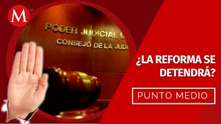 Intentan FRENAR la reforma al Poder Judicial  Punto Medio [upl. by Lehte]