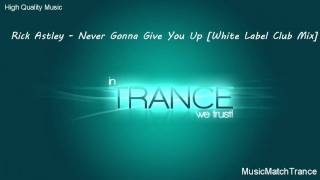 Rick Astley  Never Gonna Give You Up White Label Club Mix [upl. by Lanta124]