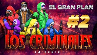 🔥LOS CRIMINALES quotEL GRAN PLANquot 1 TEMPORADA Capitulo 2 [upl. by Edyth]