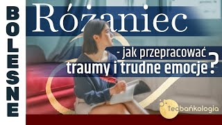 Różaniec Teobańkologia  jak przepracować traumy i trudne emocje 112 Piątek [upl. by Nalak431]