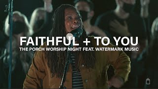 Faithful  To You  Watermark Music [upl. by Enrev673]