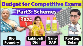 Budget2024 Part3 Schemes Subsidies Biofoundry Lakhpati Didi NanoDAP Rooftop Solar  UPSC [upl. by Ertemed]