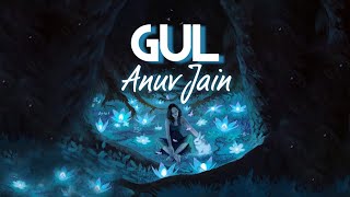 GUL Lyrics Studio  Anuv Jain Lyrics  Gul Lyrics Anuv Jain [upl. by Fidellas754]