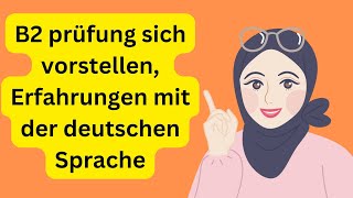 B2 prüfung sich vorstellen  Erfahrungen mit der deutschen Sprache [upl. by Anegal]