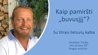 Kaip pamiršti „buvusįjį“ [upl. by Enniotna]