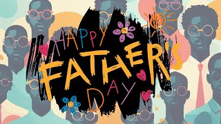 Blessings to All Fathers A Special Fathers Day Message [upl. by Mani116]