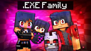 Having an EXE FAMILY in Minecraft [upl. by Nogem]