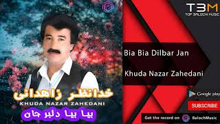 Khuda Nazar Zahedani  Bia Bia Dilbar Jan  Balochi Song  آهنگ بلوچی بیا بیا دلبر از خدانظر زاهدانی [upl. by Cutler]