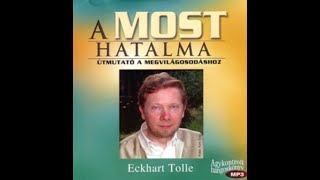 Eckhart Tolle hangoskönyv  A most hatalma  5 fejezet [upl. by Ruhtracm]