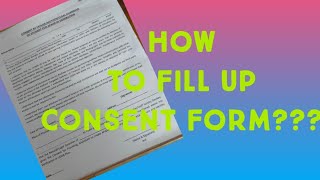 How to fill up Consent form [upl. by Ydaj551]