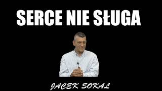 SERCE NIE SÅUGA  Jacek Sokal [upl. by Josee]