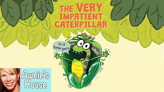 🐛 Kids Book Read Aloud THE VERY IMPATIENT CATERPILLAR A Very Funny Story by Ross Burach [upl. by Ziwot]