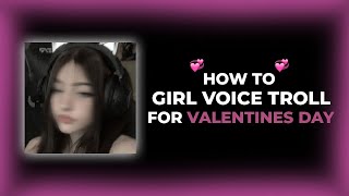 LEARN HOW TO DO A GIRL VOICE BEFORE VALENTINES DAY 💞 Girl Voice Trolling Tutorial [upl. by Ahsiki]