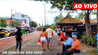 AO VIVO NA PRAIA BADALAÇÃO DE JOÃO PESSOA TAMBAÚ  LIVE 114 [upl. by Reffineg487]