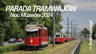 Noc Muzeów 2024 parada zabytkowych tramwajów [upl. by Naitsirhk331]