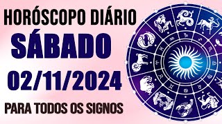 HORÓSCOPO DO DIA PARA TODOS OS SIGNOS  SÁBADO DIA 021124 SIGNOS DO DIA DE HOJE [upl. by Walliw]