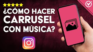 Cómo CREAR un CARRUSEL CON MÚSICA en Instagram Guía Completa para Animar tus Galerías Dinámicas 🎶 [upl. by Assirok]