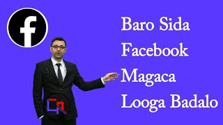 SIDA FACEBOOK MAGACA LOOGA BADALO 2024 [upl. by Oniratac]