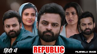 Republic South Hindi Dubbed Movie Update amp Review  Sai Dharam Tej Aishwarya Rajesh [upl. by Ocsisnarf772]