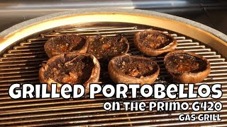 Grilled Portobellos  Grilled Mushrooms on the Primo G420 Gas Grill [upl. by Pickens]