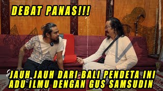 PENDETA DARI BALI ADU ILMU DENGAN GUS SAMSUDIN [upl. by Asir905]