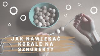 Jak nawlekać korale na sznurek [upl. by Olegnaleahcim688]