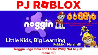 Noggin Logo Intro and Outro Why Not to just make it [upl. by Salvay632]