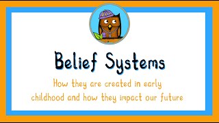 How Belief Systems Created In Early Childhood Impact Our Future [upl. by Ataliah795]