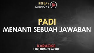 Karaoke Menanti Sebuah Jawaban  Padi HQ Audio [upl. by Hoi182]