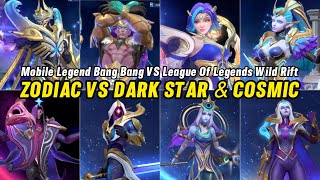 Zodiac vs Dark Star amp Cosmic Skin Showdown MLBB vs LoL Wild Rift  Ultra HD [upl. by Sotnas]