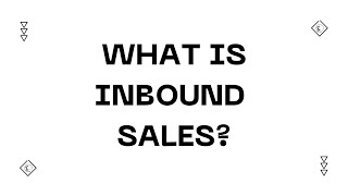 What is Inbound Sales [upl. by Duj311]