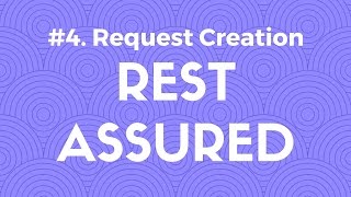 4 Request Creation in Rest Assured  API Automation Testing [upl. by Kondon]